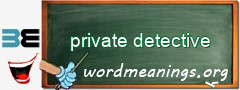 WordMeaning blackboard for private detective